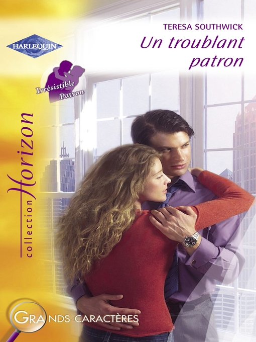Title details for Un troublant patron (Harlequin Horizon) by Teresa Southwick - Wait list